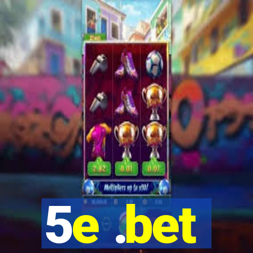 5e .bet